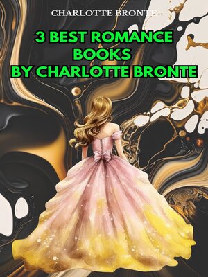 cover image of 3 Best Romance Books by Charlotte Bronte